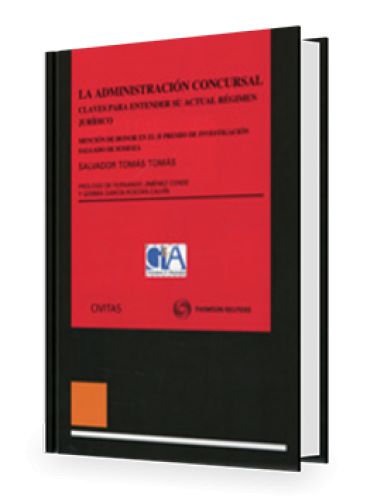 LA ADMINISTRACIÓN CONCURSAL CLAVES PARA ENTENDER SU ACTUAL RÉGIMEN JURÍDICO